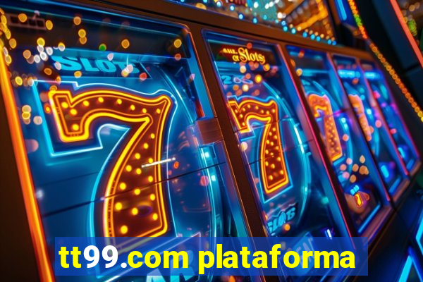 tt99.com plataforma